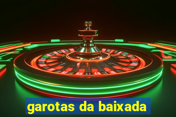 garotas da baixada